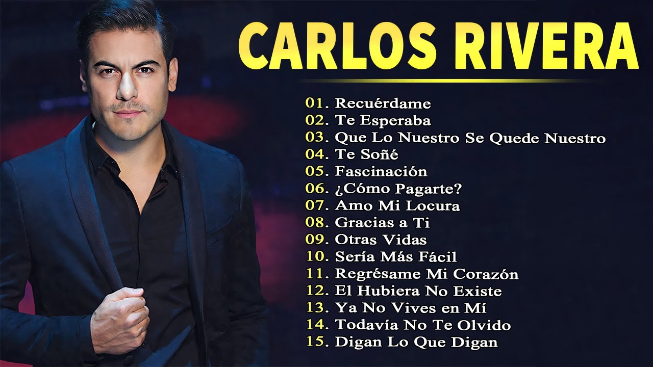 Carlos Rivera – 15 Grandes Éxitos | Sus Mejores Canciones 💔