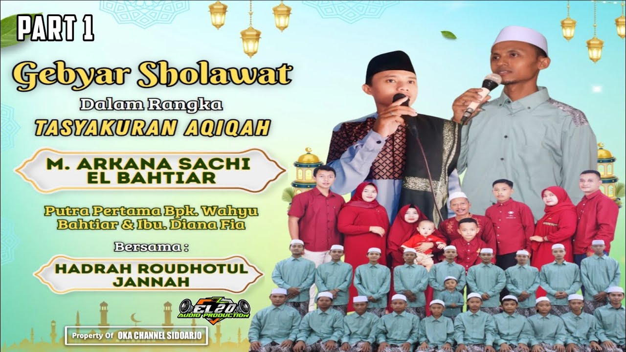 FULL GEBYAR SHOLAWATAN ( DALAM RANGKA AQIQAH M. ARKANA SACHI EL BAHTIAR ) LIVE BASCAME EL20 AUDIO