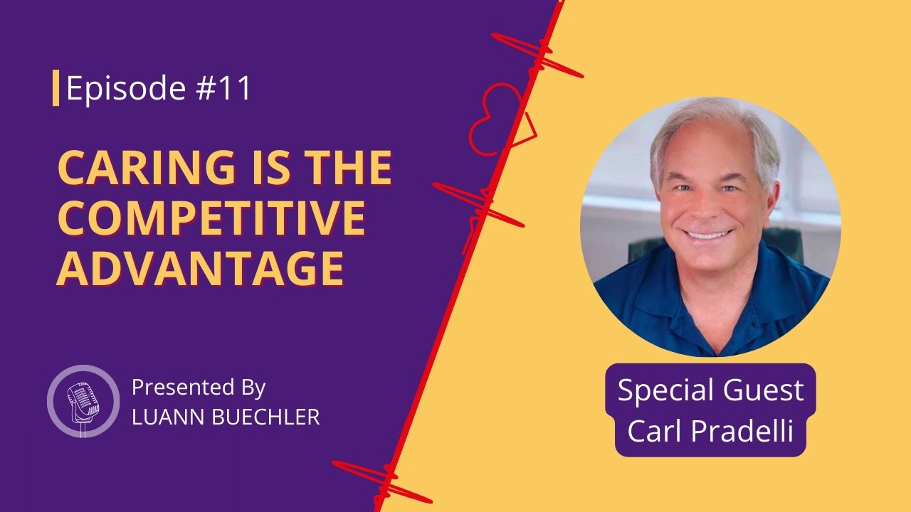 Caring Is the Competitive Advantage with Carl Pradelli