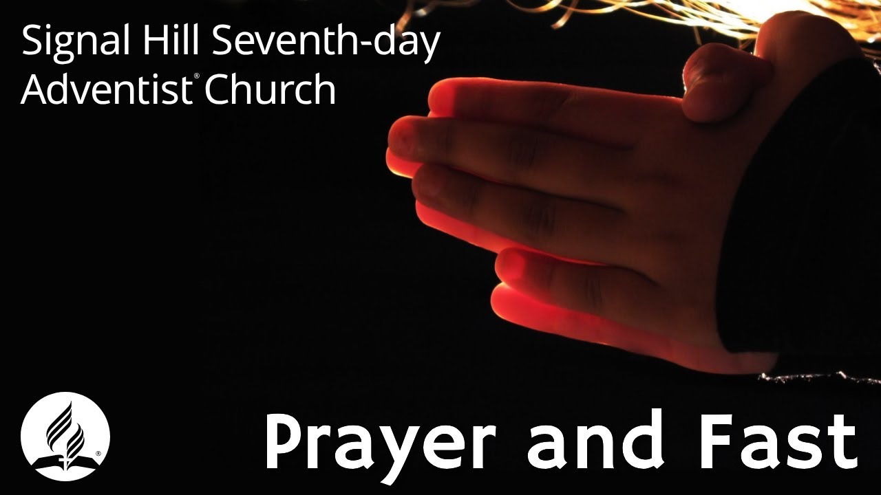 Pray and Fast Service Part 1 - Seventh-day Adventist Church Signal Hill
