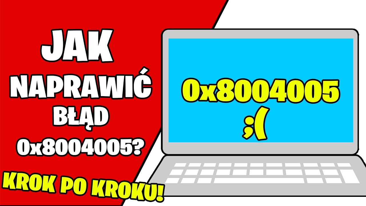 Pechowy błąd 0x8004005 Windows 10 - Jak naprawić i usunąć błąd 0x8004005 (Win 10)