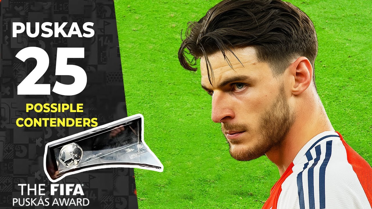 Puskas Award 2025 &bull; 25 Possible Candidates