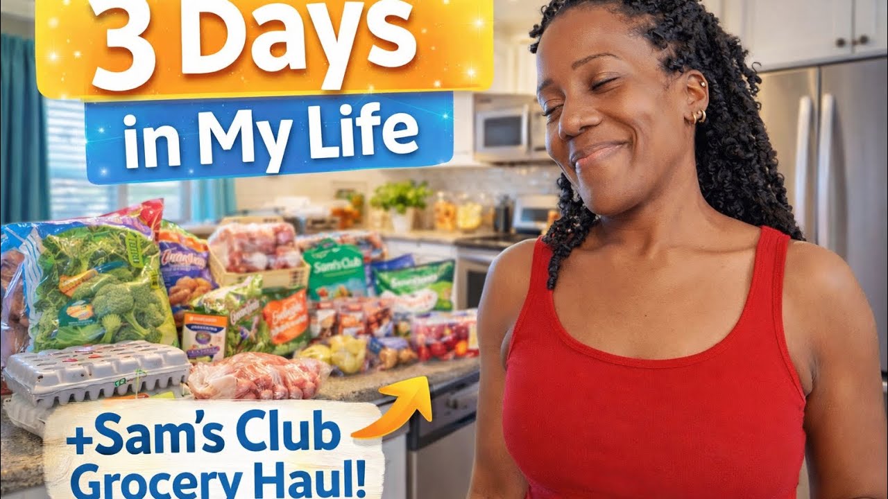 Realistic 3 Days in My Life + Sam’s Club Grocery Haul | Wellness & Routine Reset