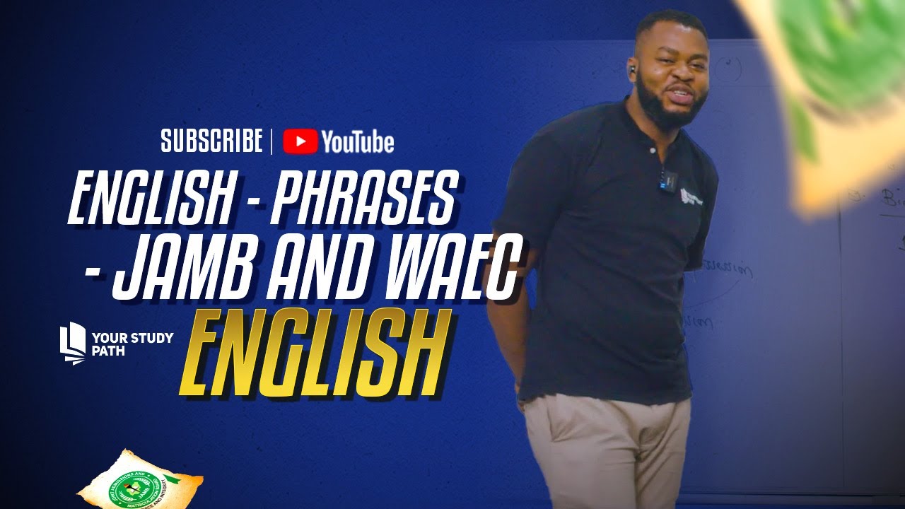 2026 JAMB AND WAEC EXAM ENGLISH TUTORIAL - PHRASES