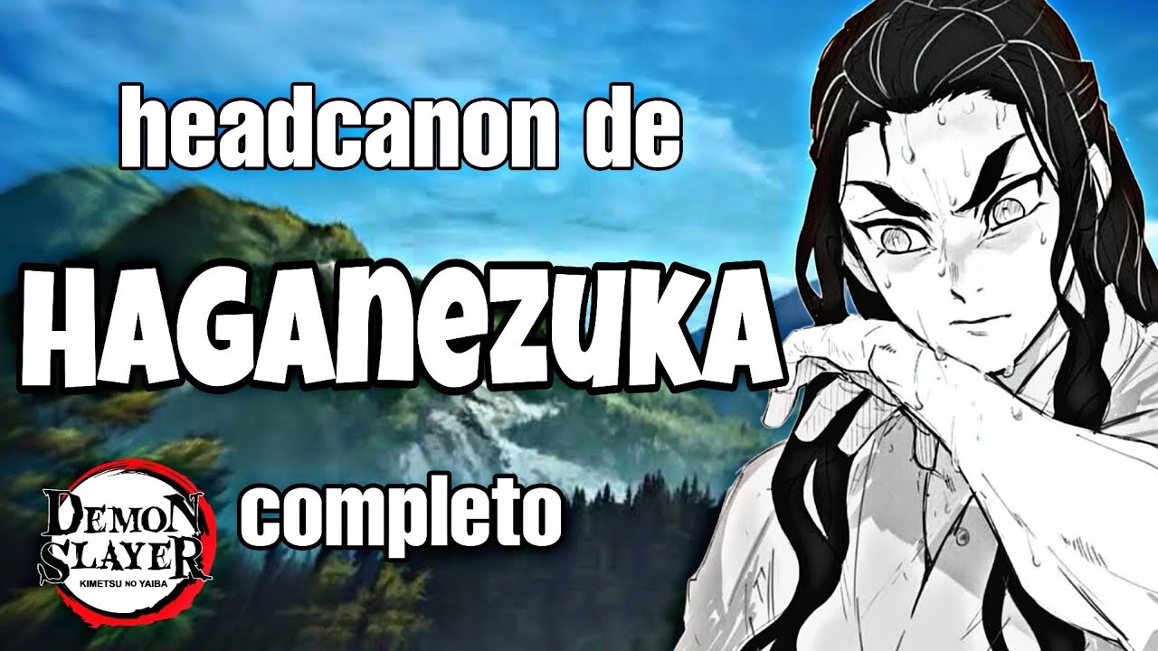 Haganezuka||Roleyplay completo||Hanabi.kuzo 🌻