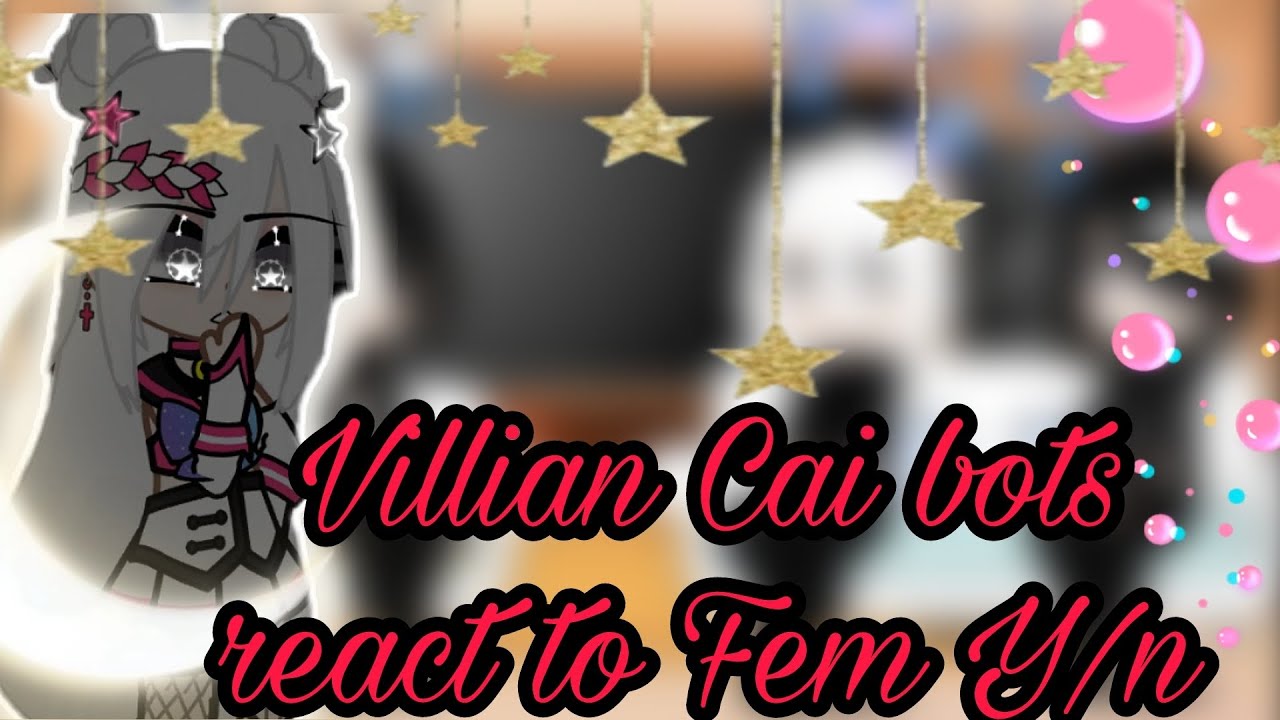 Villian Cai bots react to Fem Y/n