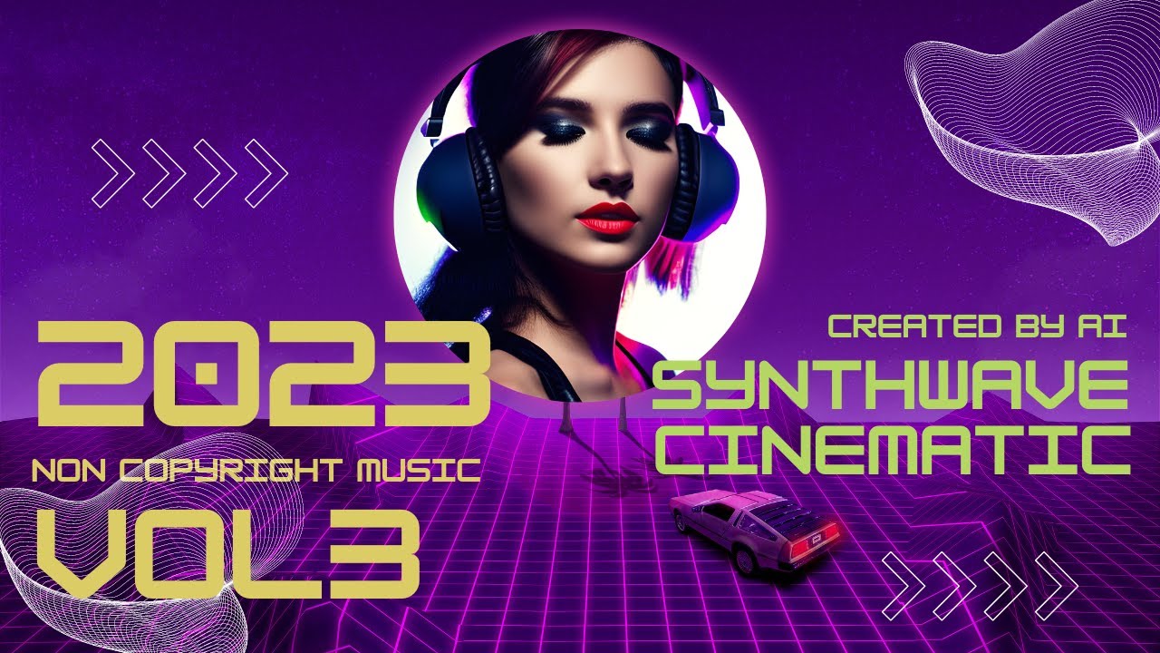 SYNTHWAVE Cinematic vol_3 (2023 AI MUSIC) AI generated no NC // epic synth for stream NO COPYRIGHT