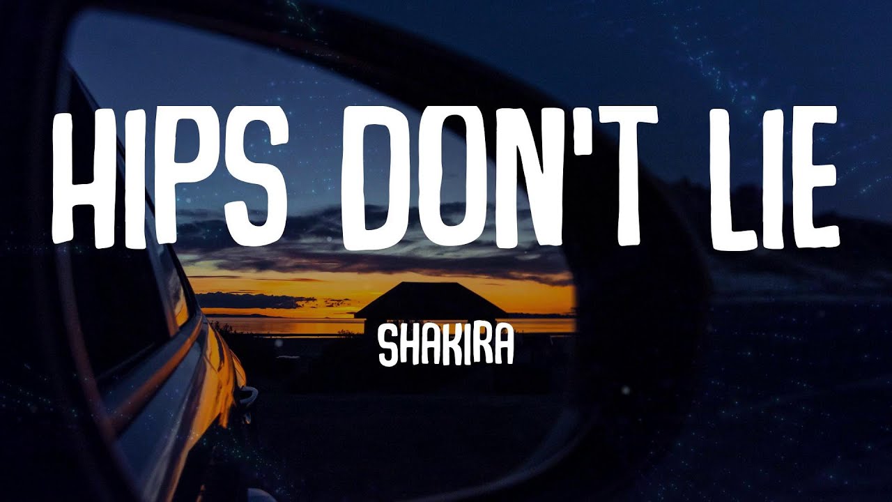 Shakira - Hips Don't Lie (Lyrics)