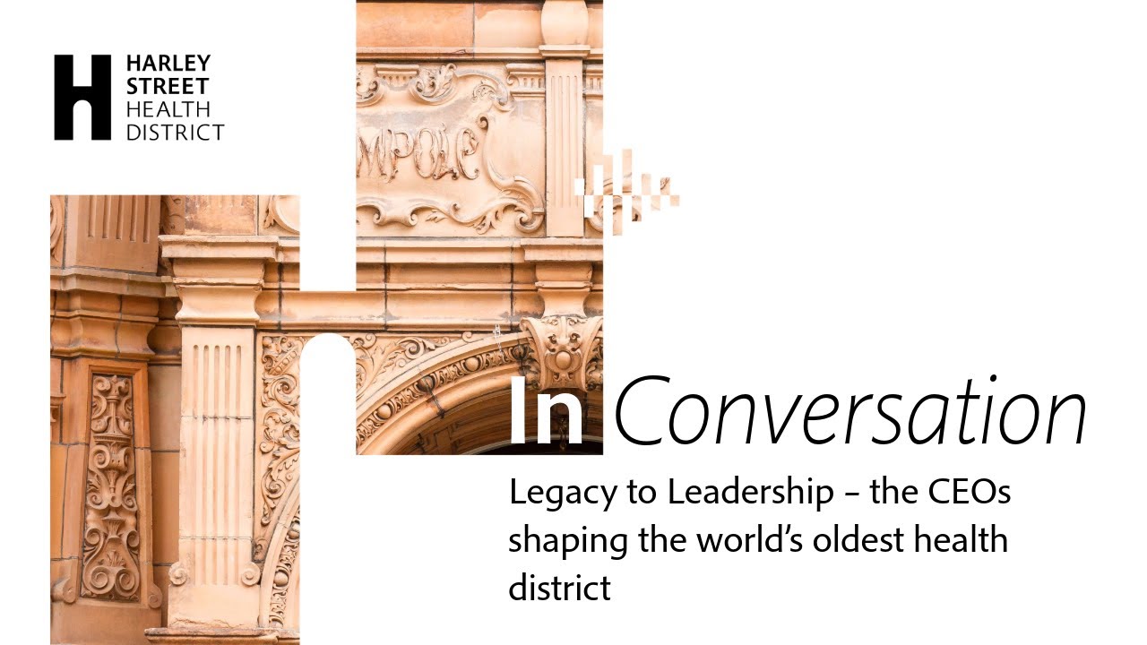 In Conversation: Legacy to Leadership - the CEOs shaping the world's oldest health district