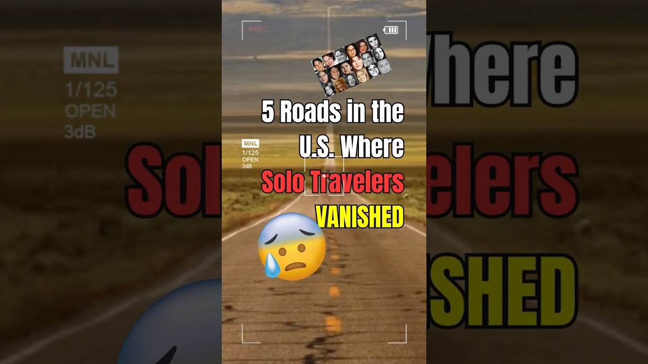 5 U.S. Roads Where Solo Travelers DISAPPEARED Without a Trace