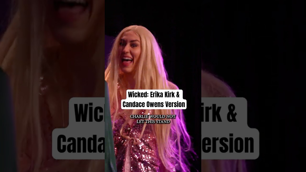 Wicked: Erika Kirk & Candace Owens Version