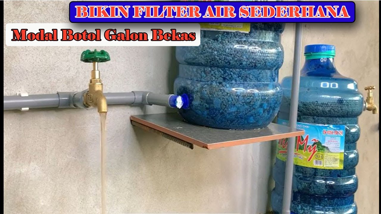 Tutorial Pembuatan Filter Air sederhana modal galon bekas