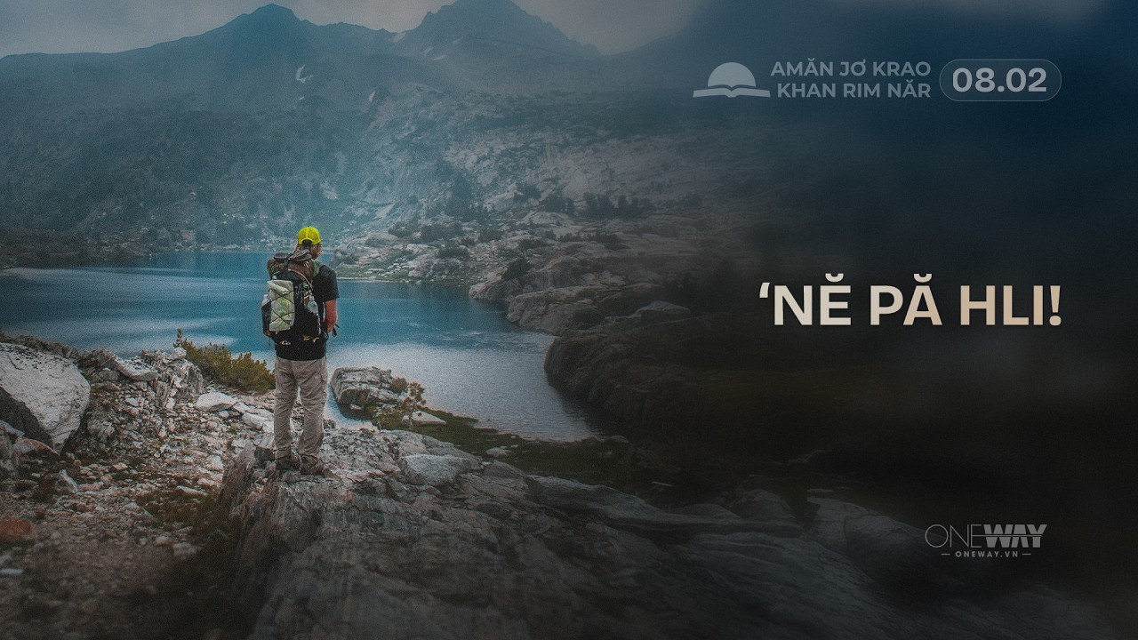 ‘NĔ PĂ HLI! [Oneway.vn] Amăn Jơ Krao Khan Rim Năr 08/02/2026