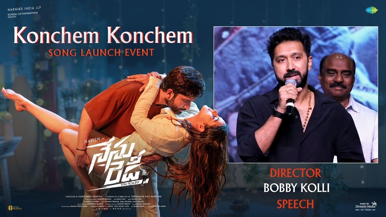 Director Bobby Speech | Konchem Konchem Song Launch Event | Nenu Ready | Havish | Kavya Thapar