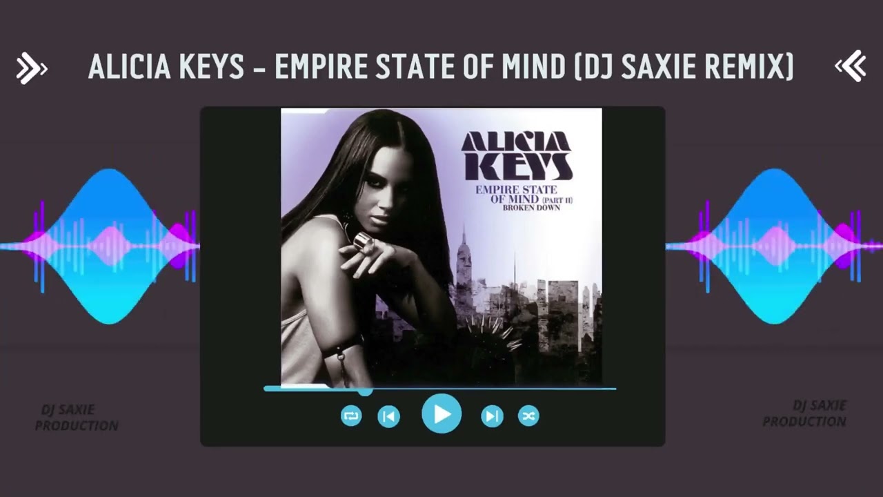 Alicia Keys - Empire State of Mind (Dj Saxie Remix)
