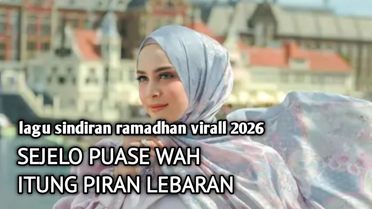 SEJELO PUASA WAH ITUNG PIRAN LEBARAN_LAGU SINDIRAN 2026