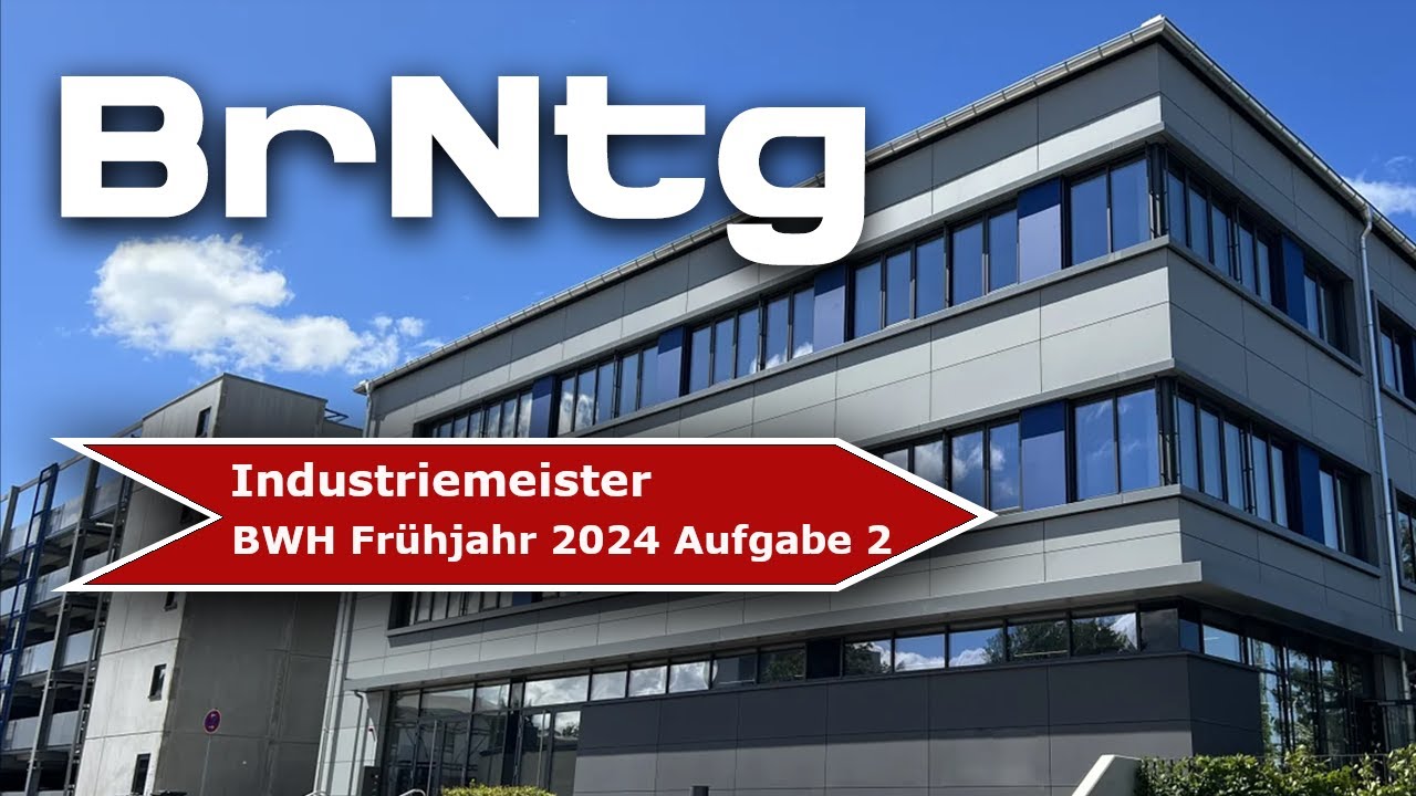 BWH Industriemeister (Personalbedarf, Kapazitätsbestand) Frühjahr 2024 A2 BQ