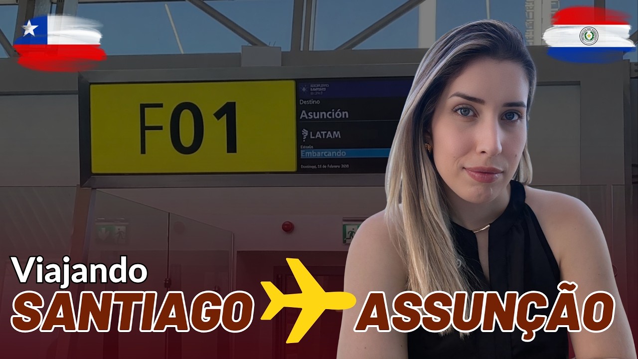 Viajar para Assunção Vlog - Do Chile para o Paraguai