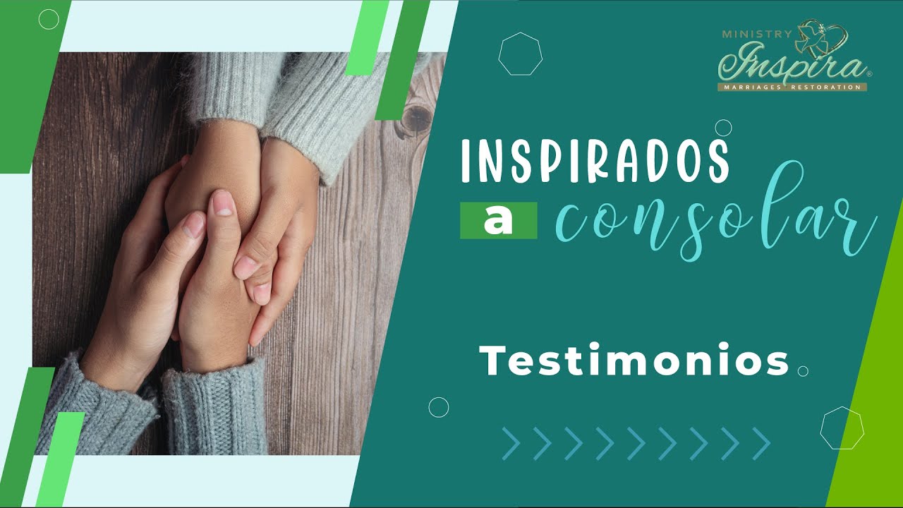 Inspirados a Consolar: Testimonio