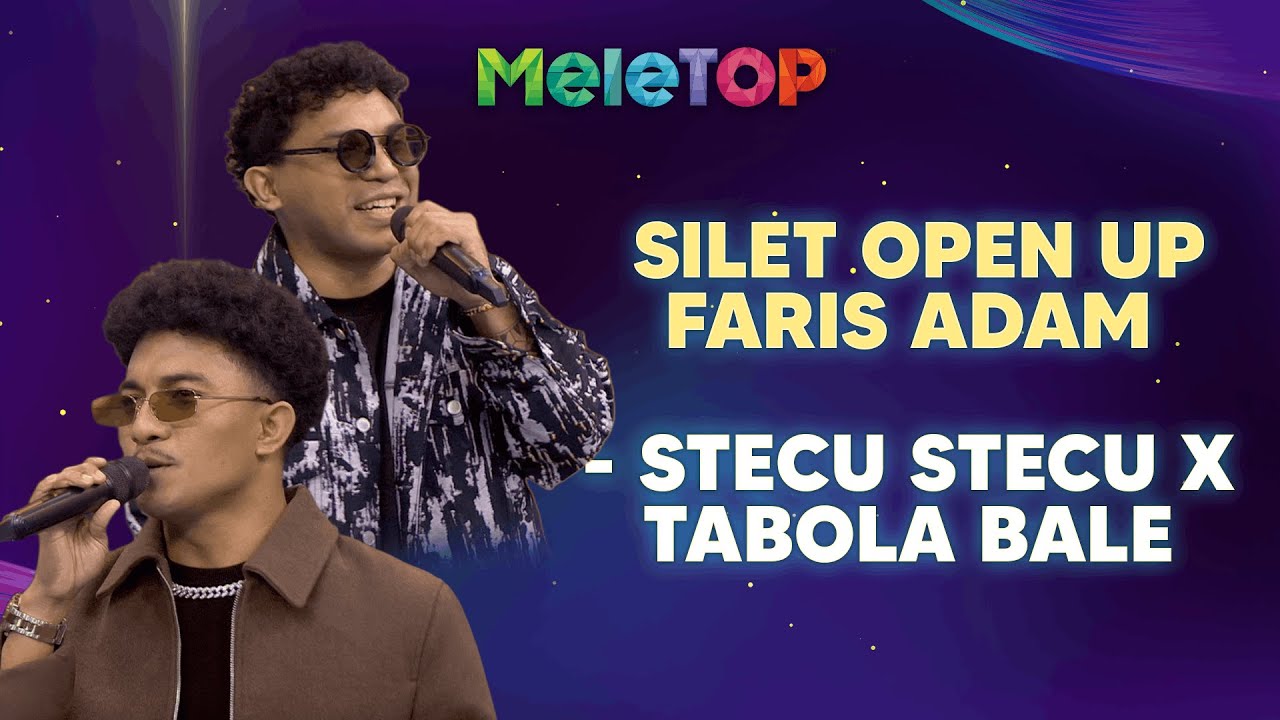 Stecu Stecu x Tabola bale -  Silet Open Up & Faris Adam (Live) | MeleTOP | Namie & Hawa