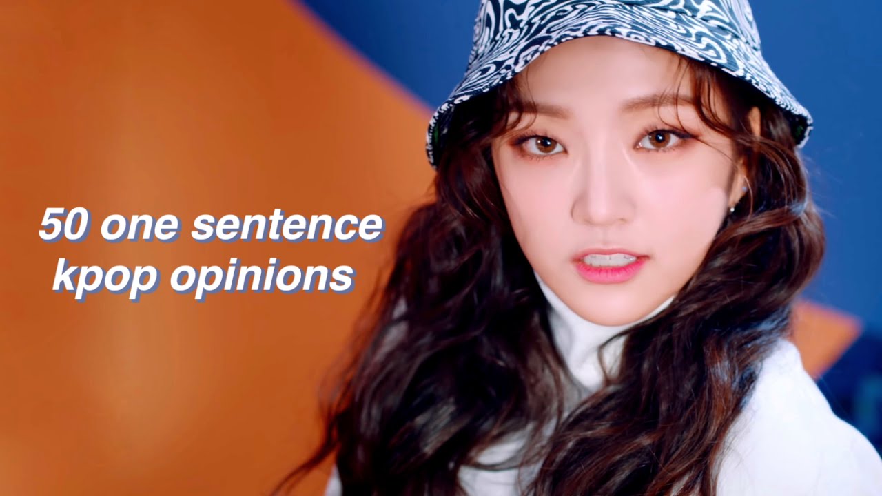 50 one sentence kpop opinions