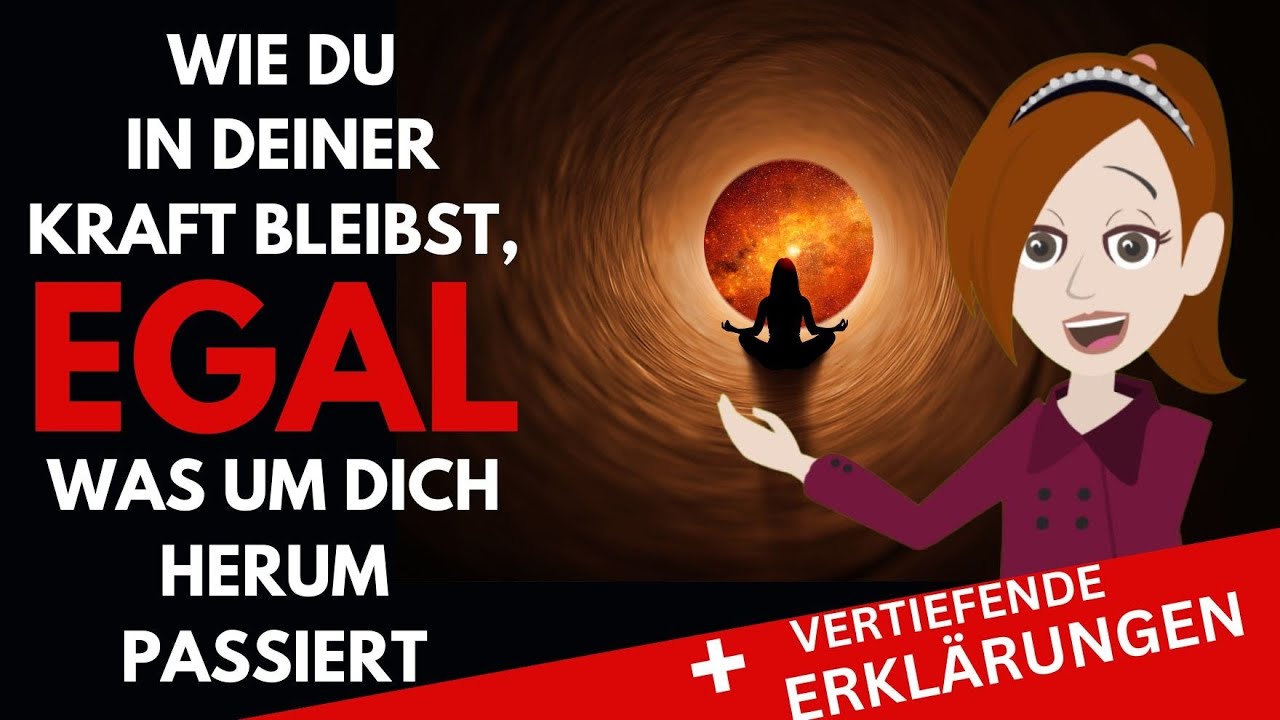 Abraham Hicks - So bleibst du stark, EGAL, was um dich herum passiert - Vertiefende Erläuterungen