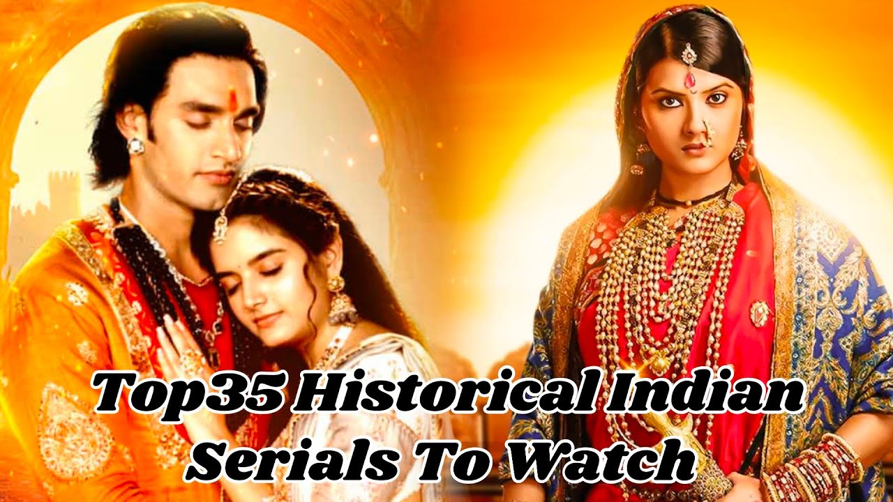 Top35 Historical Indian Serials To Watch 