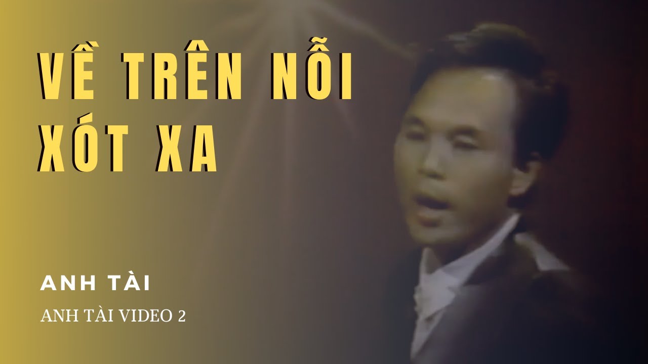 Về Trên Nỗi Xót Xa | Anh Tài | Anh Tài Video 2 (1988)