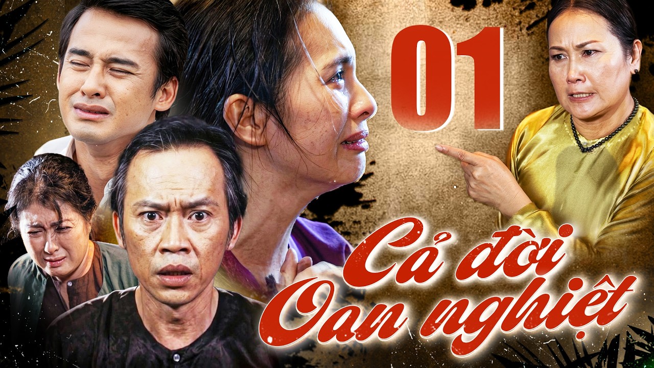 CẢ ĐỜI OAN NGHIỆT - Tập 1 | Phim Việt Nam Mới Hay Nhất 2026 | Phim Bộ Việt Nam Mới Hay Nhất 2026