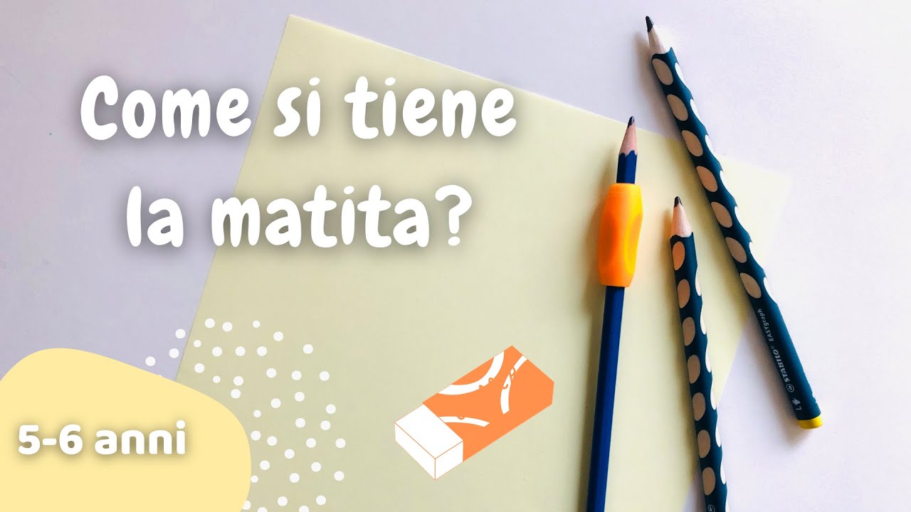 Come si tiene la matita?