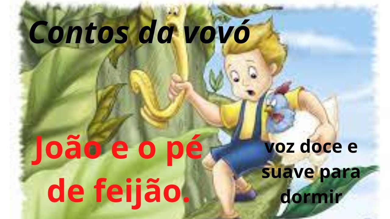 João e o pé de feijão. historia  para crianças . voz suave para dormir melhor narraçao