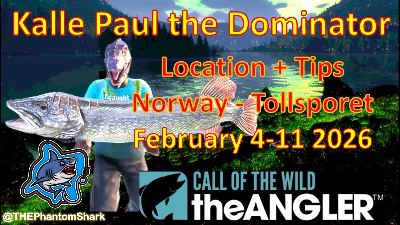 Legendary Fish Kalle Paul the Dominator This Week February 4-11 2026 Call of the Wild:The Angler