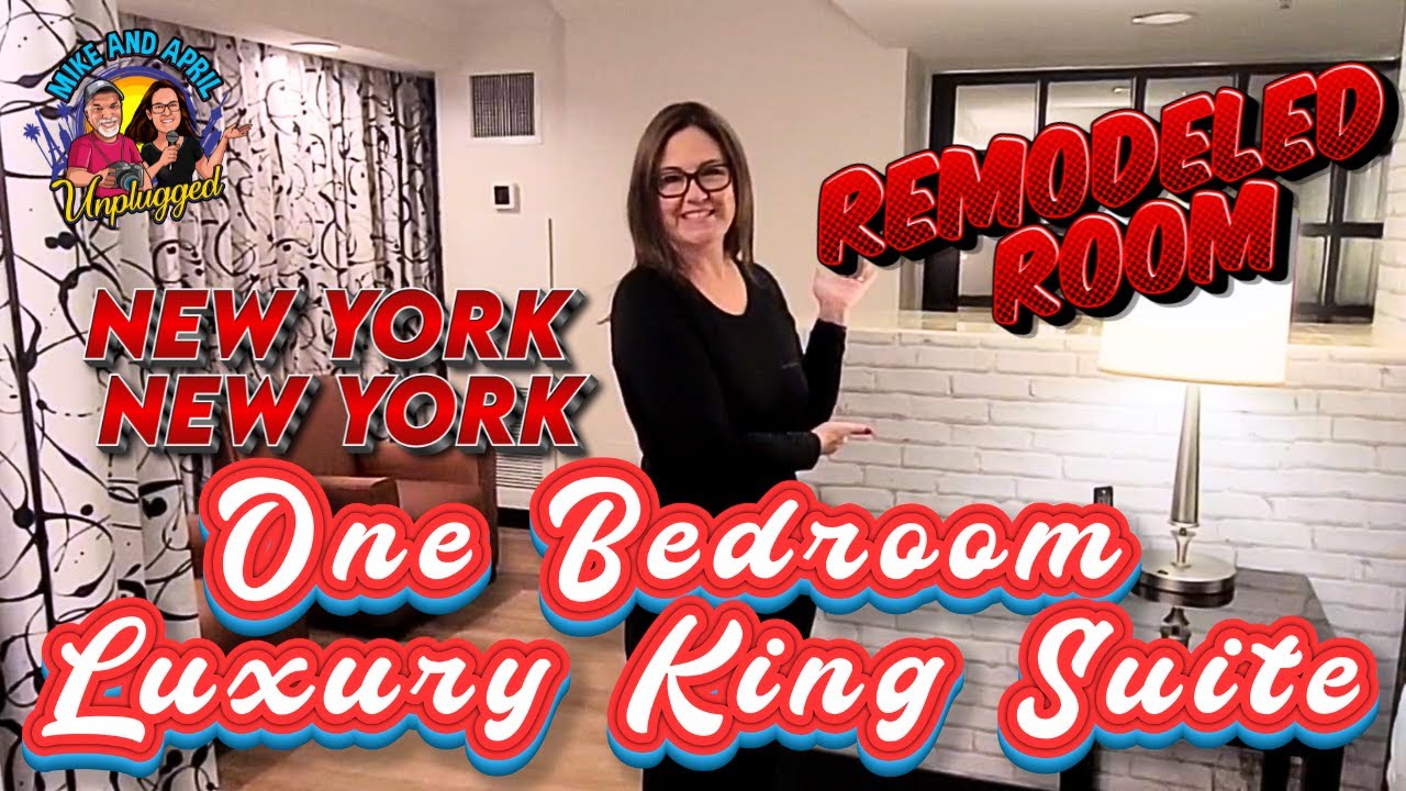 NEW YORK NEW YORK LAS VEGAS | THE NEWLY REMODELED ONE BEDROOM LUXURY KING SUITE | TOUR AND REVIEW