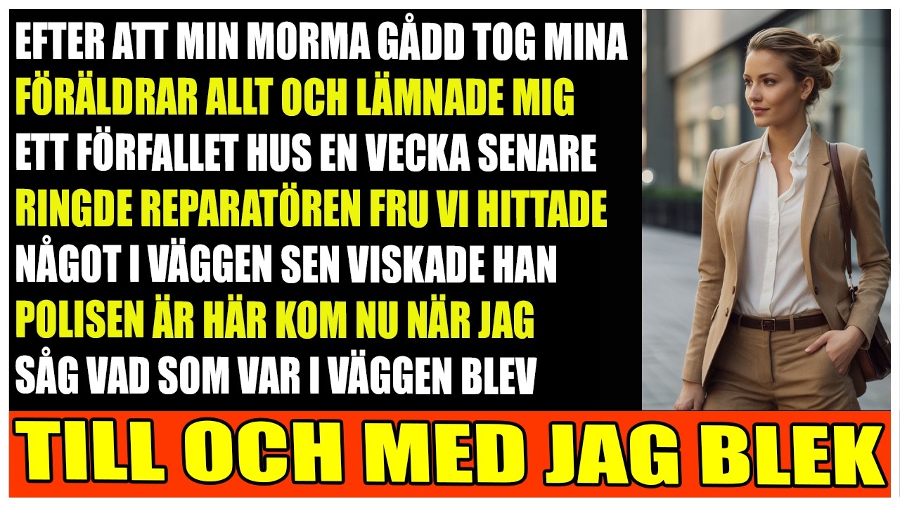 Mina föräldrar stal mitt arv  reparatören ringde polisen