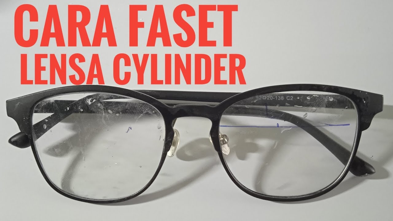 CARA FASET LENSA CYLINDER#                                                            DOKTERKACAMATA