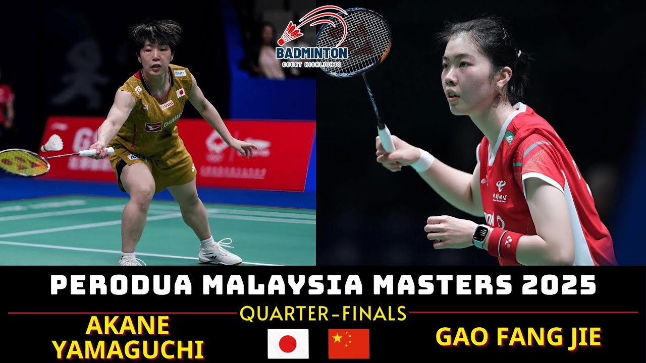 山口 茜 vs 高 昉潔 | Akane YAMAGUCHI vs GAO Fang Jie | Malaysia Masters 2025
