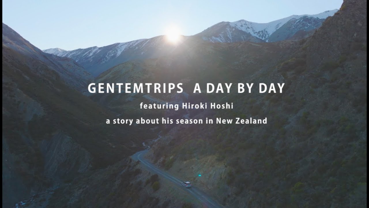GENTEMTRIPS  A DAY BY DAY featuring Hiroki Hoshi  a story about his season in New Zealand