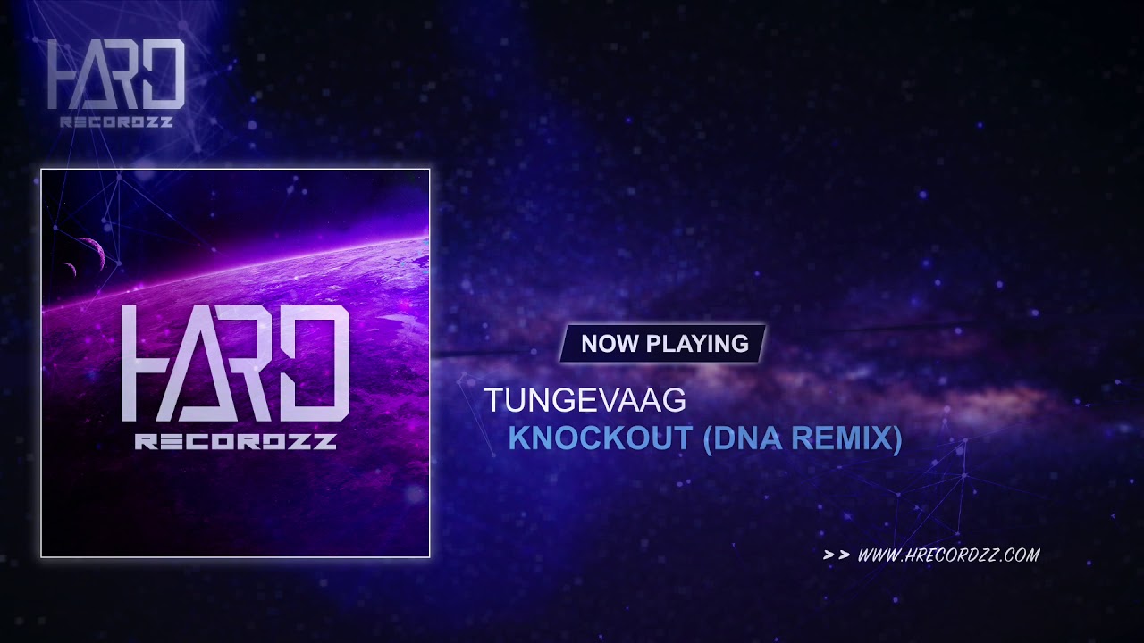 Tungevaag - Knockout (DNA Remix)
