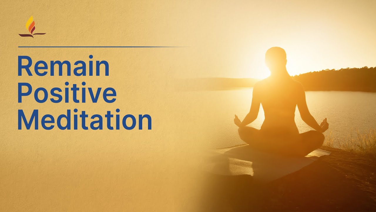 Remain Positive Meditation | 30-Min Guided Meditation