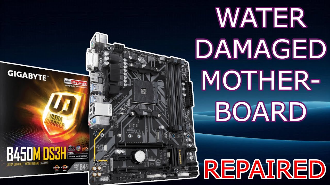 WATER DAMAGED MOTHERBOARD ||| GIGABYTE B450M DS3H MOTERHBOARD REPAIR!