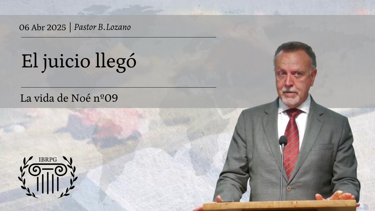09 - El juicio llegó | Pastor B. Lozano | IBRPG