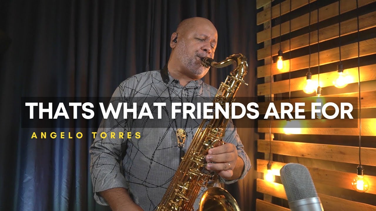 THATS WHAT FRIENDS ARE FOR - Dionne Warwick e Stevie Wonder  - Sax Angelo Torres - Saxophone Cover