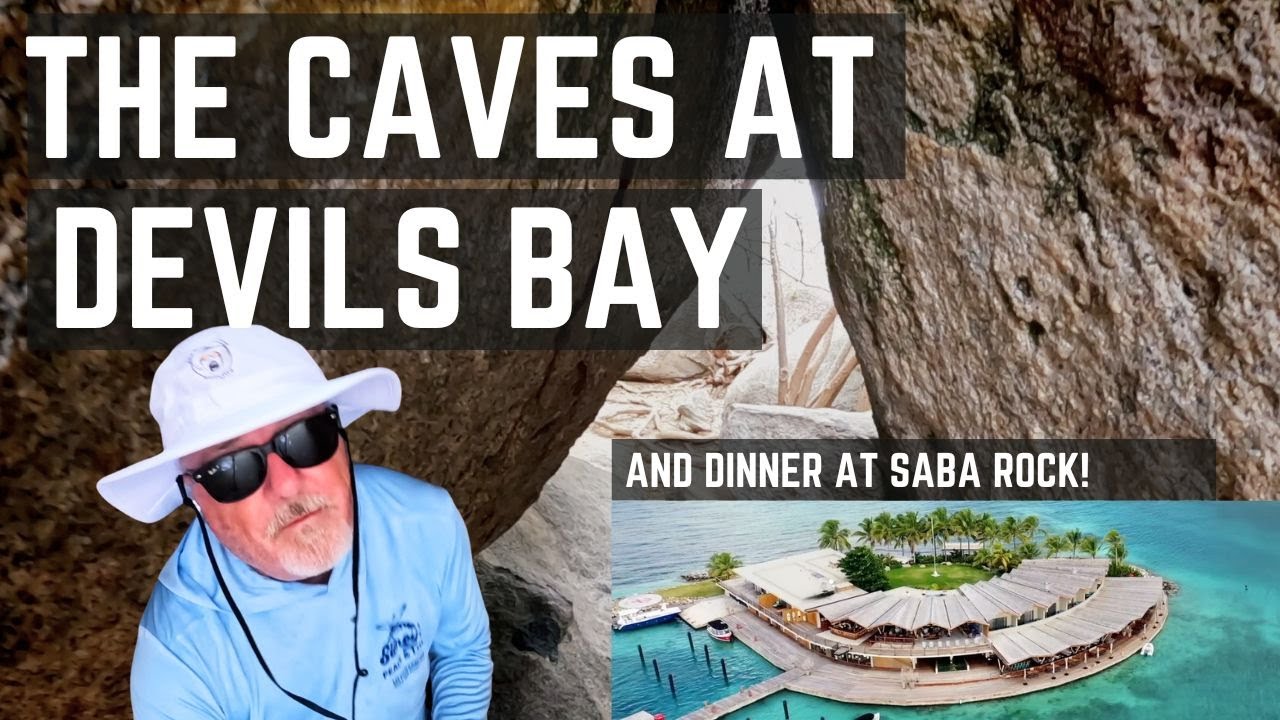 THE CAVES AT DEVIL'S BAY - VIRGIN GORDA - ON OUR AQUILA 54 CHARTER YACHT