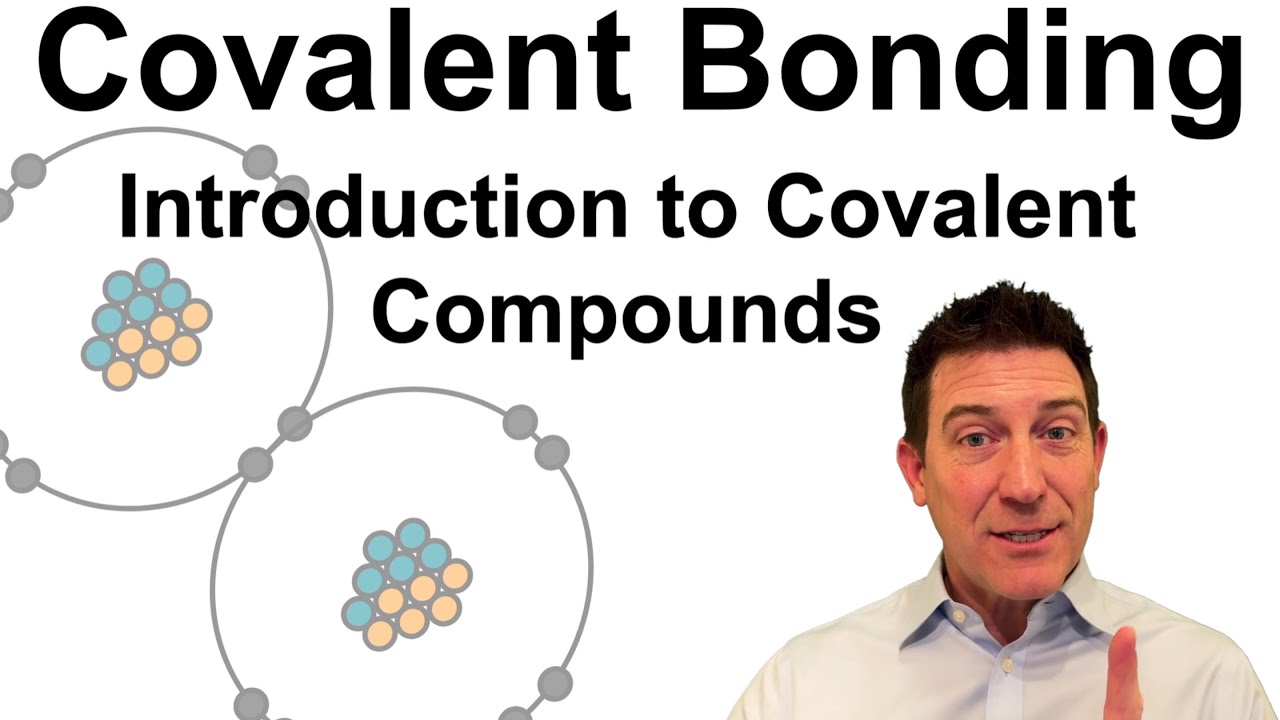 Covalent Bonding - Introduction To Covalent Compounds
