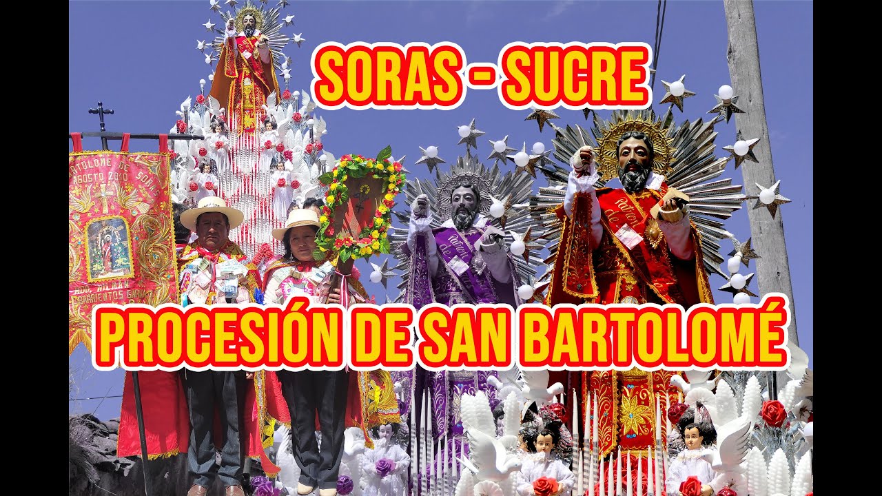 PROCESIÓN DE SAN BARTOLOMÉ SORAS SUCRE AYACUCHO