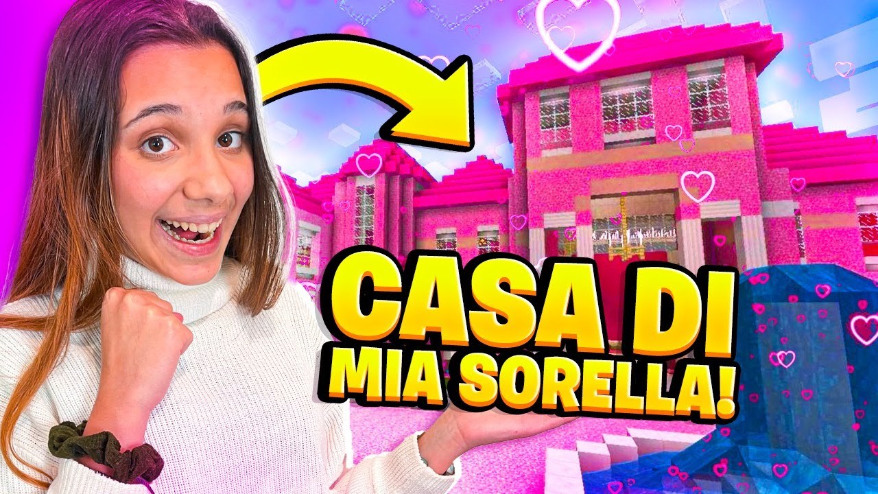 LA CASA DI MIA SORELLA SU MINECRAFT!
