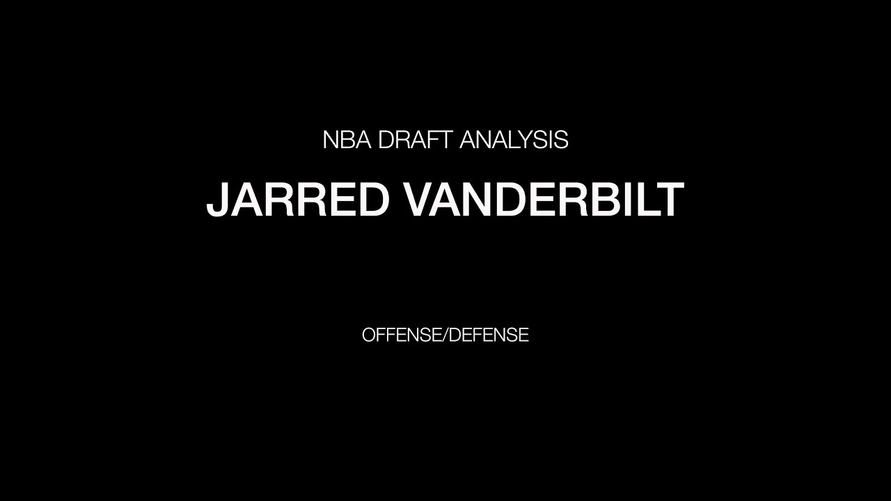 Jarred Vanderbilt - Offense/Defense