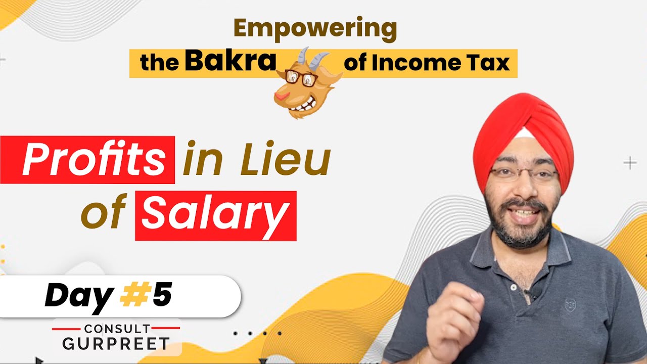 Day 5 | Profits in Lieu of Salary | Empowering the Salaried Class | Income Tax On Salary