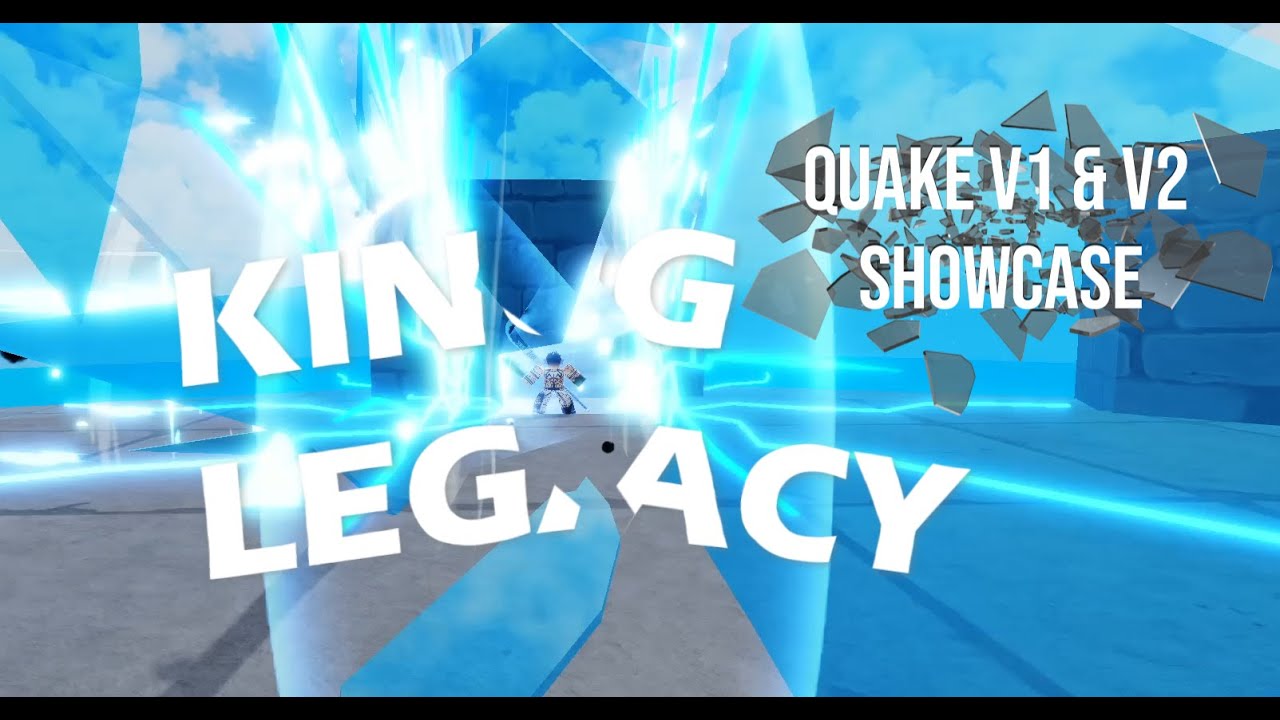 QUAKE Showcase V1 & V2 King Legacy UPD 9