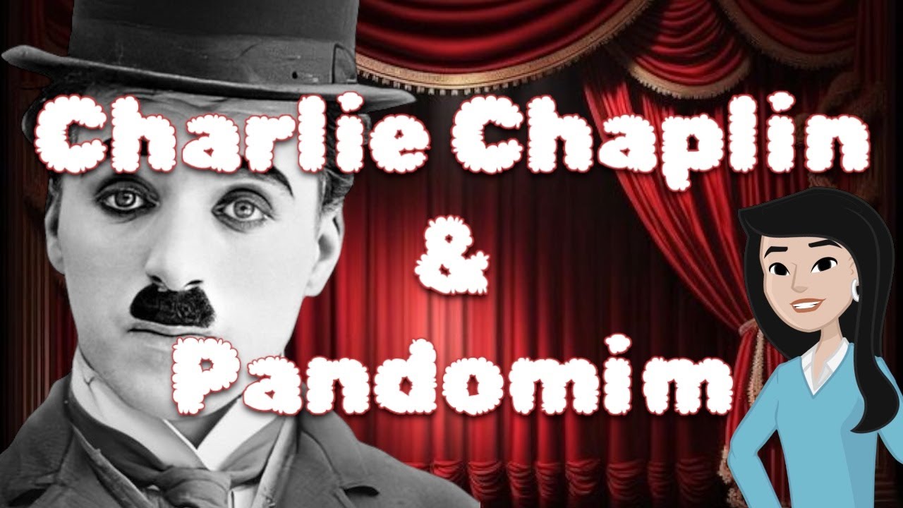 PANDOMİM SANATI VE CHARLIE CHAPLIN